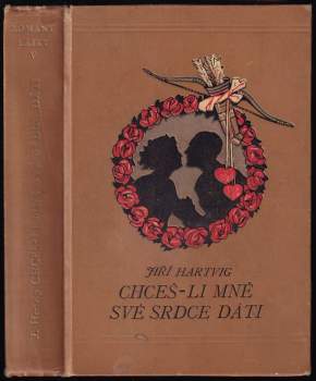 Chceš-li mně své srdce dáti