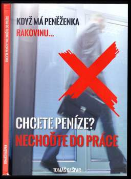 Chcete peníze? Nechoďte do práce