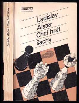 Ladislav Alster: Chci hrát šachy