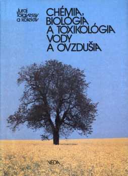 Chémia, biológia a toxikológia vody a ovzdušia ; Juraj Tölgyessy ... [et al.]
