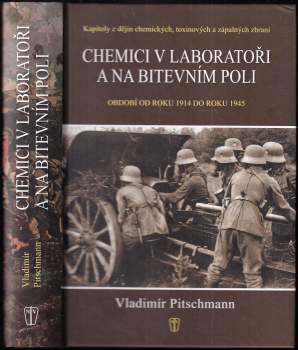 Vladimír Pitschmann: Chemici v laboratoři a na bitevním poli