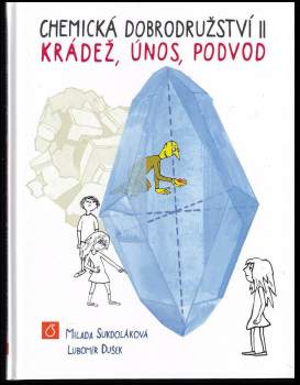 Milada Sukdoláková: Chemická dobrodružství