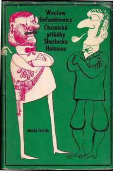 Chemické příběhy Sherlocka Holmese - Wacław Gołembowicz (1967, Mladá fronta) - ID: 157480
