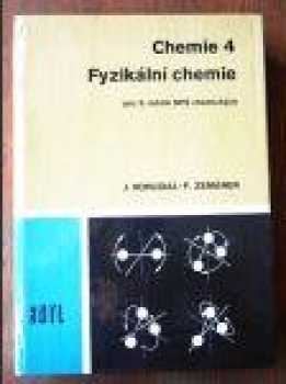 Chemie 4 - Fyzikální chemie : pro 3. ročník středních průmyslových škol chemických