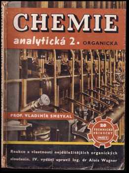 Vladimír Smeykal: Chemie analytická. Část 2, Reakce a vlastnosti nejdůležitějších organických sloučenin