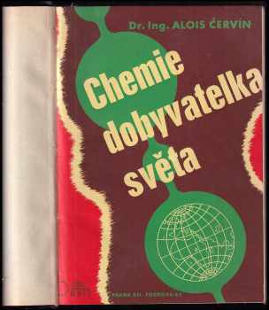 Alois Červín: Chemie, dobyvatelka světa