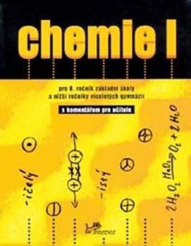 Chemie I pro 8. ročník základní školy a nižší ročníky víceletých gymnázií