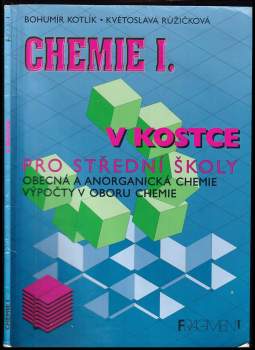 Chemie I. v kostce : obecná a anorganická chemie, výpočty v oboru chemie - Bohumír Kotlík, Květoslava Růžičková (2003, Fragment) - ID: 2363353