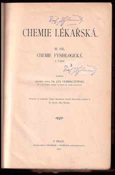 Jan Horbaczewski: Chemie lékařská. III. díl, Chemie fysiologická 1.+2. část