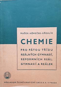 Chemie pro pátou třídu reál. gymnasií, reformních reálných gymnasií a reálek