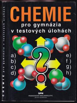 Chemie pro gymnázia v testových úlohách