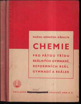 Chemie pro pátou třídu reál. gymnasií, reformních reálných gymnasií a reálek