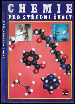 Chemie pro střední školy : obecná, anorganická, organická, analytická, biochemie - Pavel Beneš, Jiří Banýr (2001, Státní pedagogické nakladatelství) - ID: 1122501