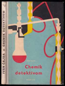Chemik detektívom : knižka chemických pokusov