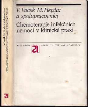 Václav Vacek: Chemoterapie infekčních nemocí v klinické praxi