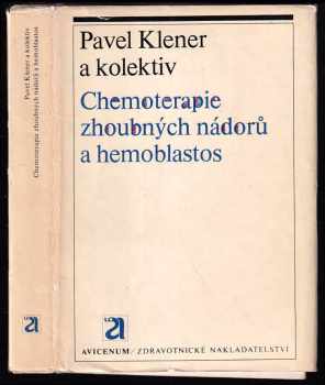 Pavel Klener: Chemoterapie zhoubných nádorů a hemoblastos