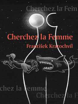 František Kratochvíl: Cherchez la femme