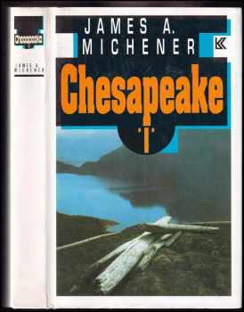 Chesapeake : Román I. díl - James Albert Michener (1993, Knižní klub) - ID: 567427