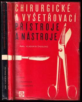 Chirurgické a vyšetřovací přístroje a nástroje