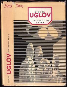 Fedor Grigor'jevič Uglov: Chirurgovo srdce