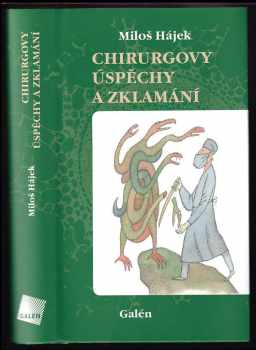 Miloš Hájek: Chirurgovy úspěchy a zklamání