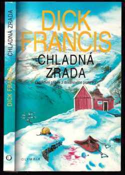 Chladná zrada : detektivní příběh z dostihového prostředí - Dick Francis (1998, Olympia) - ID: 826718