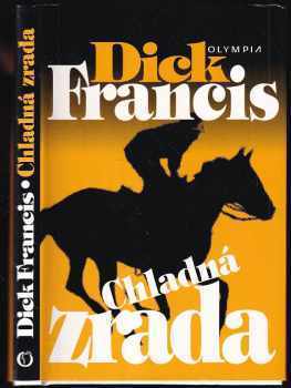 Dick Francis: Chladná zrada