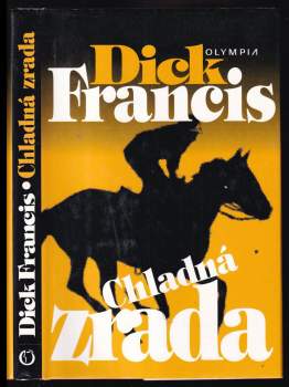 Dick Francis: Chladná zrada