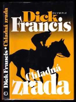 Dick Francis: Chladná zrada