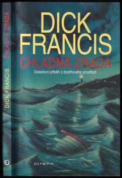 Chladná zrada : detektivní příběh z dostihového prostředí - Dick Francis (2003, Olympia) - ID: 605304