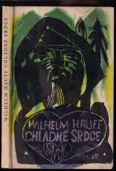 Chladné srdce - Wilhelm Hauff (1963, Státní nakladatelství dětské knihy) - ID: 805709