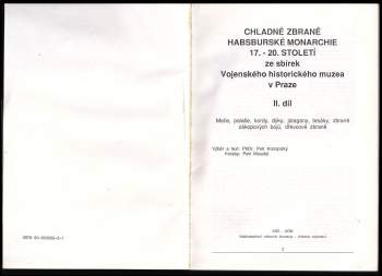Petr Moudrý: Chladné zbraně habsburské monarchie 17.-20. století ze sbírek Vojenského historického muzea v Praze
