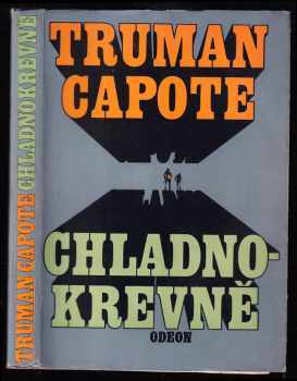 Chladnokrevně : pravdivé vylíčení čtyřnásobné vraždy a jejích důsledků - Truman Capote (1969, Odeon) - ID: 54248