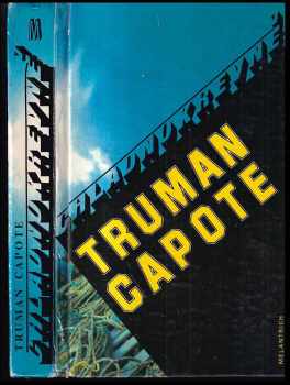 Truman Capote: Chladnokrevně : Pravdivé vylíčení několikanásobné vraždy a jejích důsledků