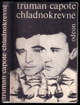 Chladnokrevně : pravdivé vylíčení čtyřnásobné vraždy a jejích důsledků