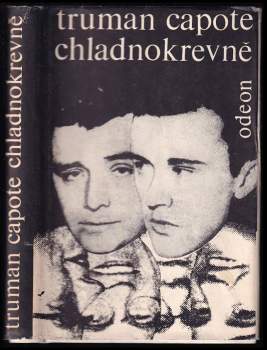 Chladnokrevně : pravdivé vylíčení čtyřnásobné vraždy a jejích důsledků - Truman Capote (1968, Odeon) - ID: 768200