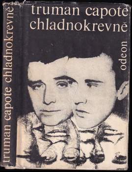 Chladnokrevně : pravdivé vylíčení čtyřnásobné vraždy a jejích důsledků
