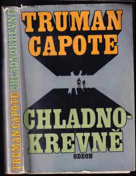 Chladnokrevně : pravdivé vylíčení čtyřnásobné vraždy a jejích důsledků - Truman Capote (1969, Odeon) - ID: 731730