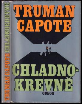 Chladnokrevně : pravdivé vylíčení čtyřnásobné vraždy a jejích důsledků - Truman Capote (1969, Odeon) - ID: 816847