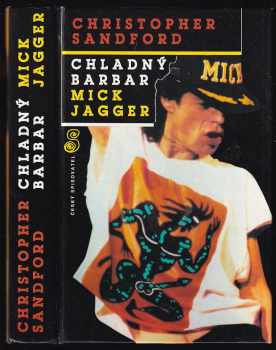 Chladný barbar Mick Jagger - Christopher Sandford (1994, Český spisovatel) - ID: 437186