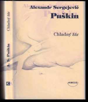 Aleksandr Sergejevič Puškin: Chladný žár