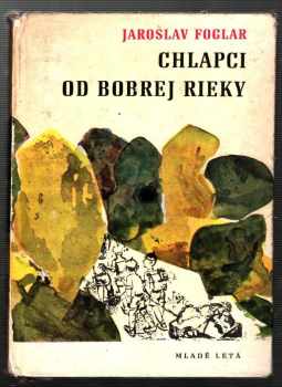Chlapci od Bobrej rieky - Jaroslav Foglar (1967, Mladé letá) - ID: 732288