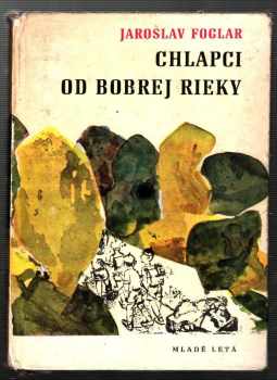 Jaroslav Foglar: Chlapci od Bobrej rieky