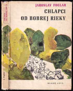 Chlapci od Bobrej rieky - Jaroslav Foglar (1967, Mladé letá) - ID: 732287