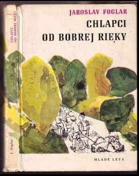 Jaroslav Foglar: Chlapci od Bobrej rieky + Po stopách Rychlých šípů + Zase zní píseň úplňku