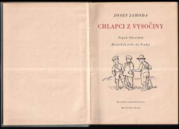 Josef Jahoda: Chlapci z Vysočiny ; Pepek Obrechtů ; Honzíček jede do Prahy
