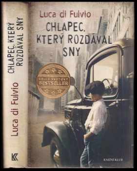 Luca Di Fulvio: Chlapec, který rozdával sny