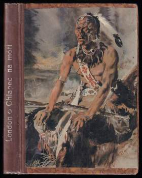 Chlapec na moři + Do posledního muže : podle knihy Howarda Fasta - Jack London, Howard Fast, Jack London, Howard Fast (1950, Mladá fronta) - ID: 763809