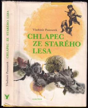 Vladimír Pazourek: Chlapec ze starého lesa