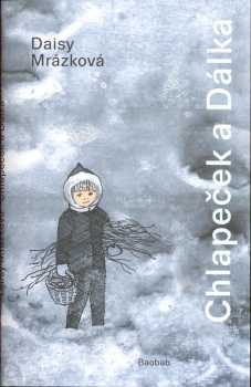 Daisy Mrázková: Chlapeček a Dálka